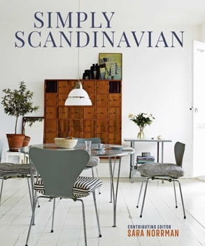 Hardcover Simply Scandinavian: Calm, Comfortable and Uncluttered Homes Book
