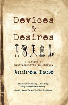Paperback Devices and Desires: A History of Contraceptives in America Book