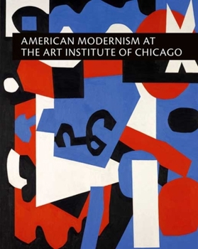 Hardcover American Modernism at the Art Institute of Chicago: From World War I to 1955 Book