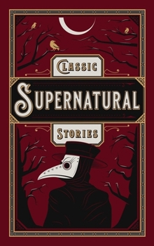 Hardcover Classic Supernatural Stories: (Barnes & Noble Collectible Editions) (Barnes & Noble Leatherbound Classics) Book