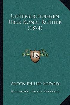 Paperback Untersuchungen Uber Konig Rother (1874) [German] Book