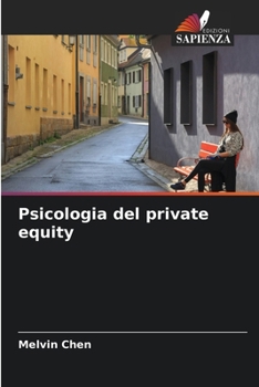 Psicologia del private equity (Italian Edition)