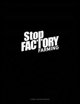 Paperback Stop Factory Farming: Cornell Notes Notebook Book