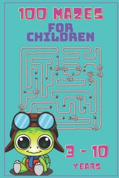Paperback 100 Mazes Form Children: The Best Mazes for Kids Book