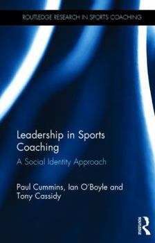 Hardcover Leadership in Sports Coaching: A Social Identity Approach Book