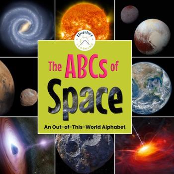 Paperback The ABCs of Space: An Out-of-This-World Alphabet Book