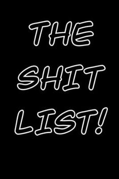 Paperback The Shit List!: 6x9 Journal Black with White Text Book