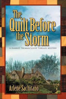 The Quilt Before the Storm - Book #5 of the Harriet Truman / Loose Threads Mystery
