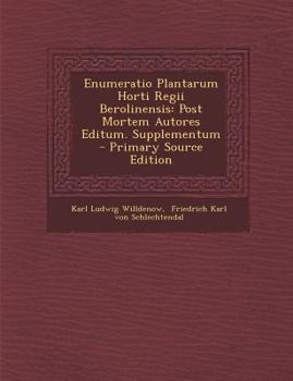 Paperback Enumeratio Plantarum Horti Regii Berolinensis: Post Mortem Autores Editum. Supplementum [Italian] Book