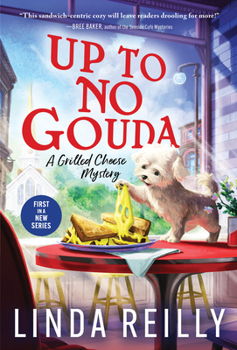 Up to No Gouda - Book #1 of the Grilled Cheese Mysteries