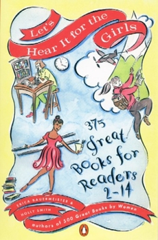 Paperback Let's Hear It for the Girls: 375 Great Books for Readers 2-14 Book