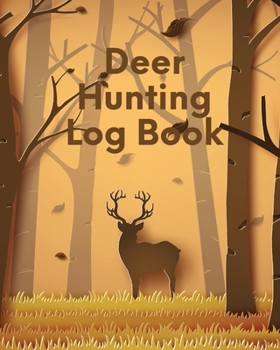 Paperback Deer Hunting Log Book: Favorite Pastime Crossbow Archery Activity Sports Book