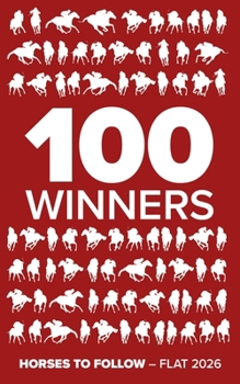 Paperback 100 Winners: Horses to Follow Flat 2026 Book