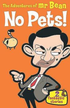 Paperback Adventures of Mr. Bean: No Pets!: 2 Fantastic Stories (The Adventures of Mr. Bean) Book