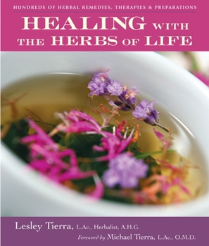 Paperback Healing with the Herbs of Life: Hundreds of Herbal Remedies, Therapies, and Preparations Book