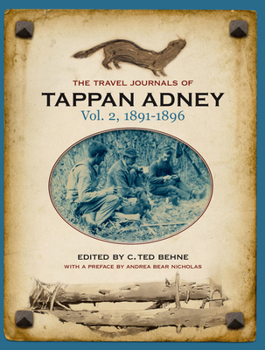 Paperback The Travel Journals of Tappan Adney, Vol. 2, 1891-1896 Book