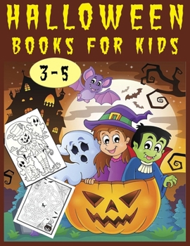 Paperback halloween books for kids: Ages 3-5 Coloring, Dot to Dot, Mazes, Puzzles and More. (40 Activity Pages) Book
