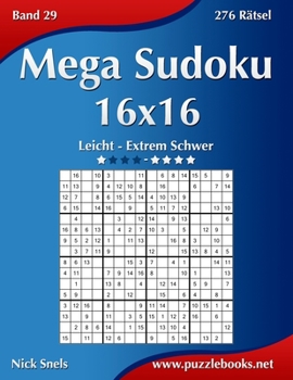 Paperback Mega Sudoku 16x16 - Leicht bis Extrem Schwer - Band 29 - 276 Rätsel [German] Book