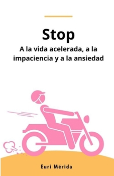 Paperback Stop: A la vida acelerada, a la impaciencia y a la ansiedad [Spanish] Book