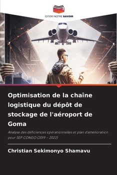 Optimisation de la chaîne logistique du dépôt de stockage de l'aéroport de Goma (French Edition)