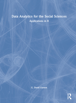 Hardcover Data Analytics for the Social Sciences: Applications in R Book