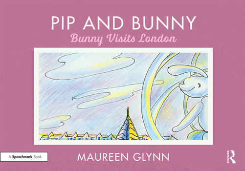 Paperback Pip and Bunny: Bunny Visits London Book
