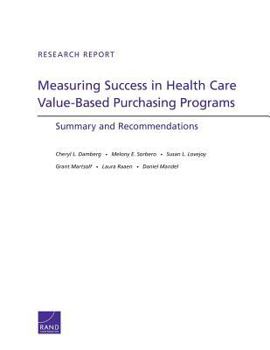 Paperback Measuring Success in Health Care Value-Based Purchasing Programs: Summary and Recommendations Book