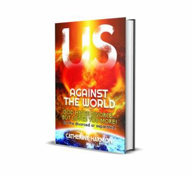 Paperback Us Against the World... God Hates Divorce, But Loves You More Book