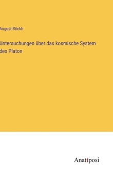 Untersuchungen über das kosmische System des Platon
