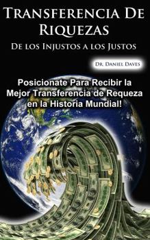 Transferencia de Riquezas : De Los Injustos a Los Justos