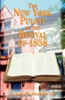 Paperback The New York Pulpit in the Revival of 1858 Book