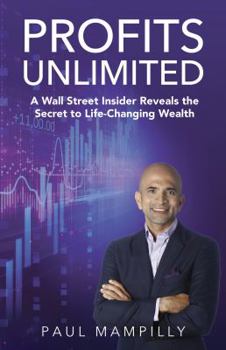Paperback Profits Unlimited: A Wall Street Insider Reveals the Secret to Life-Changing Wealth Book