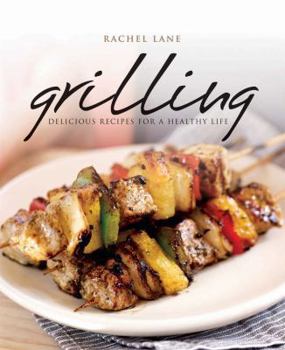 Paperback Grilling: Delicious Recipes for a Healthy Life Book