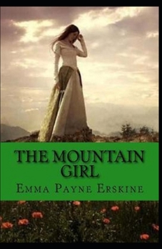 Paperback The Mountain Girl Illustrated Book