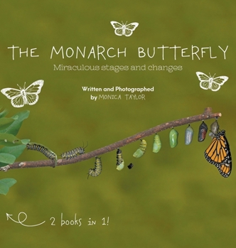 Hardcover The Monarch Butterfly and The Cecropia Moth: Miraculous Stages and Changes Book