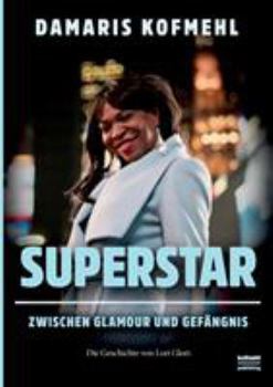 Paperback Superstar: Zwischen Glamour und Gefängnis - Die Geschichte von Lori Glori [German] Book