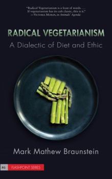 Paperback Radical Vegetarianism: A Dialectic of Diet and Ethic Book