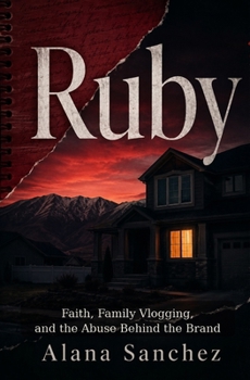 RUBY: Faith, Family Vlogging, and the Abuse Behind the Brand