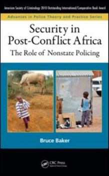 Hardcover Security in Post-Conflict Africa: The Role of Nonstate Policing Book