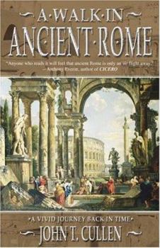 Paperback A Walk in Ancient Rome: A Vivid Journey Back in Time Book