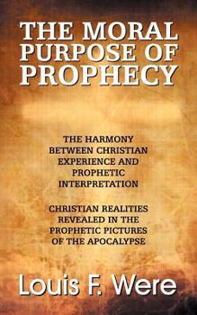 Paperback The Moral Purpose of Prophecy Book