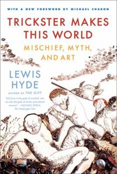 Paperback Trickster Makes This World: Mischief, Myth, and Art Book