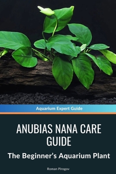 Anubias Nana Care Guide: The Beginner’s Aquarium Plant