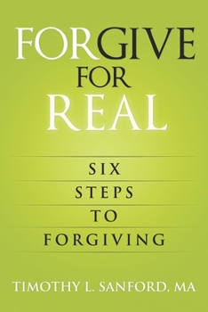 Paperback Forgive For Real: Six steps to Forgiving Book
