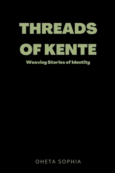 Paperback Threads of Kente: Weaving Stories of Identity Book