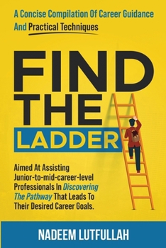 Paperback Find The Ladder: A carefully crafted career guide. Book