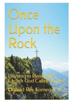 Paperback Once Upon the Rock: Learning to Identify the Church God Called You To Book
