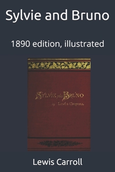 Sylvie and Bruno - Book #1 of the Sylvie and Bruno
