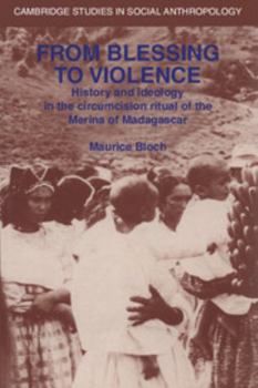Paperback From Blessing to Violence: History and Ideology in the Circumcision Ritual of the Merina of Madagascar Book