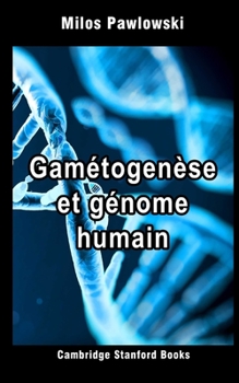 Gamétogenèse et génome humain (Génétique médicale 1) (French Edition)